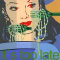 It&acute;s Too Late by M&ordf; Luisa Sanz