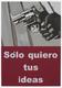 I only want your Ideas by Armando Mari&ntilde;o